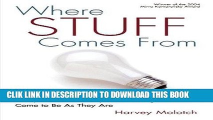 [PDF] Where Stuff Comes From: How Toasters, Toilets, Cars, Computers and Many Other Things Come To