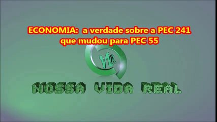 ECONOMIA  a verdade sobre a PEC 241