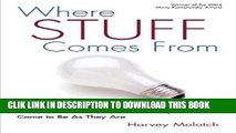[PDF] Where Stuff Comes From: How Toasters, Toilets, Cars, Computers and Many Other Things Come To