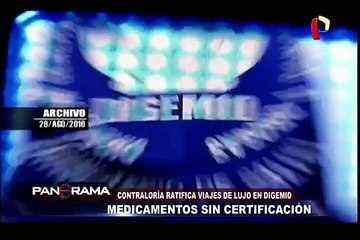 Medicamentos sin certificación: Contraloría ratifica viajes de lujo en Digemid