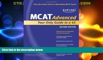 Price Kaplan MCAT Advanced: Your Only Guide to a 45 (Kaplan MCAT 45) Kaplan For Kindle
