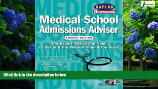Buy Maria Lofftus Kaplan/Newsweek Medical School Admissions Adviser, Fourth Edition (Get Into