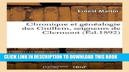 Books Chronique Et Genealogie Des Guillem, Seigneurs de Clermont (Ed.1892) (Histoire) (French