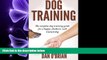 FAVORIT BOOK Dog Training: The Complete Dog Training Guide For A Happy, Obedient,  Well Trained