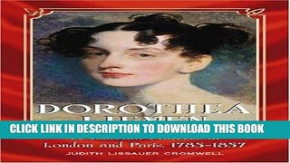 Best Seller Dorothea Lieven: A Russian Princess in London And Paris, 1785-1857 Download Free