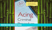 EBOOK ONLINE  Acing Criminal Procedure (Acing Law School)  BOOK ONLINE