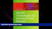 READ book Vaccine Technologies for Veterinary Viral Diseases: Methods and Protocols (Methods in
