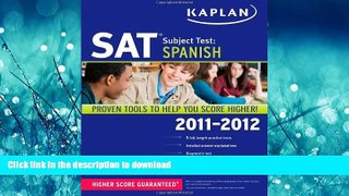 FAVORIT BOOK Kaplan SAT Subject Test Spanish 2011-2012 (Kaplan SAT Subject Tests: Spanish) READ