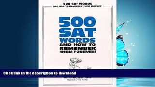 READ THE NEW BOOK 500 SAT Words, and How To Remember Them Forever! READ EBOOK