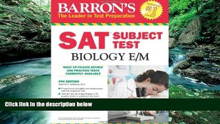 Online Deborah T. Goldberg  M.S. Barron s SAT Subject Test Biology E/M, 4th Edition Full Book