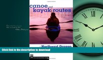 FAVORIT BOOK Canoe and Kayak Routes of Northwest Oregon: Including Southwest Washington READ PDF