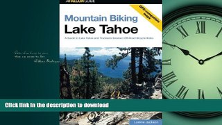 FAVORIT BOOK Mountain Biking Lake Tahoe: A Guide To Lake Tahoe And Truckee s Greatest Off-Road