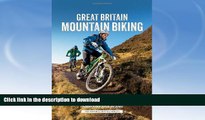 FAVORITE BOOK  Great Britain Mountain Biking: The Best Trail Riding in England, Scotland and