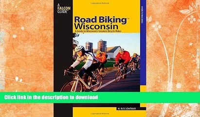 FAVORITE BOOK  Road Biking(TM) Wisconsin: A Guide To Wisconsin s Greatest Bicycle Rides (Road