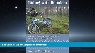 READ ONLINE Riding With Reindeer: A Bicycle Odyssey Through Finland, Lapland, and Arctic Norway