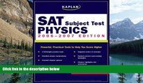 Online Kaplan Kaplan SAT Subject Test: Physics 2006-2007 (Kaplan SAT Subject Tests: Physics) Full