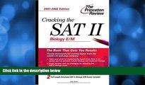 Pre Order Cracking the SAT II: Biology E/M, 2001-2002 Edition (Princeton Review: Cracking the SAT