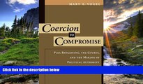 READ THE NEW BOOK Coercion to Compromise: Plea Bargaining, the Courts, and the Making of Political