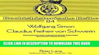 Books Claudius Freiherr von Schwerin: Rechtshistoriker wÃ¤hrend dreier Epochen deutscher