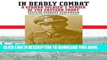 Best Seller In Deadly Combat: A German Soldier s Memoir of the Eastern Front (Modern War Studies)