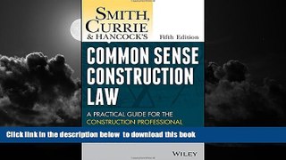 Buy NOW Thomas J. Kelleher Jr. Smith, Currie and Hancock s Common Sense Construction Law: A