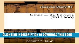 Best Seller Louis II de Baviere (Histoire) (French Edition) Read online Free
