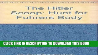 Best Seller The Hitler Scoop: Hunt for Fuhrers Body Read online Free