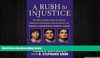 READ book  A Rush to Injustice: How Power, Prejudice, Racism, and Political Correctness