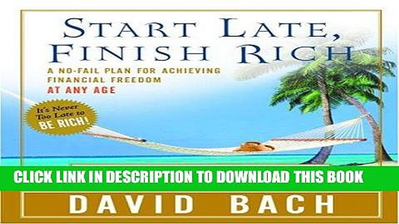 [PDF] Start Late, Finish Rich: A No-Fail Plan for Achieiving Financial Freedom at Any Age Full