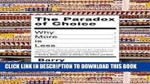 [PDF] The Paradox of Choice: Why More Is Less Full Online