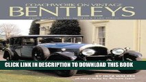 [PDF] Coachwork on Vintage Bentleys: 3 Litre, 4 1/2 Litre, 6 1/2 Litre, Speed Six   8 Litre