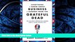 READ THE NEW BOOK Everything I Know About Business I Learned from the Grateful Dead: The Ten Most