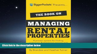READ THE NEW BOOK The Book on Managing Rental Properties: A Proven System for Finding, Screening,