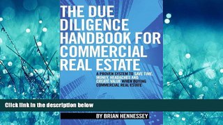 READ book The Due Diligence Handbook For Commercial Real Estate: A Proven System To Save Time,