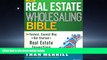 FAVORIT BOOK The Real Estate Wholesaling Bible: The Fastest, Easiest Way to Get Started in Real