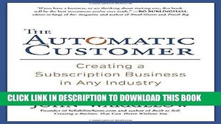 [PDF] The Automatic Customer: Creating a Subscription Business in Any Industry Popular Collection