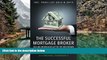 READ book The Successful Mortgage Broker: Selling Mortgages After the Meltdown [DOWNLOAD] ONLINE