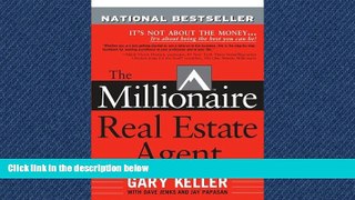 READ book The Millionaire Real Estate Agent: It s Not About the Money...It s About Being the Best