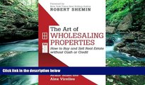 READ THE NEW BOOK The Art Of Wholesaling Properties: How to Buy and Sell Real Estate without Cash