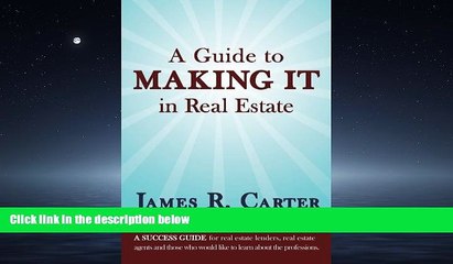 READ book A Guide to  MAKING IT in Real Estate: A SUCCESS GUIDE for real estate lenders, real