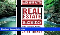 READ book Laugh Your Way to Real Estate Sales Success: For Real Estate Agents, WannaBes,