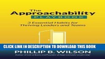 [PDF] The Approachability Playbook: 3 Essential Habits for Thriving Leaders and Teams Popular Online