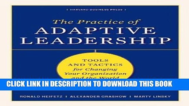[PDF] The Practice of Adaptive Leadership: Tools and Tactics for Changing Your Organization and