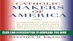Best Seller Catholic Makers of America: Biographical Sketches of Catholic Statesmen and Political