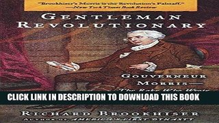 Best Seller Gentleman Revolutionary: Gouverneur Morris, the Rake Who Wrote the Constitution Read