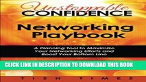[READ] Kindle The Unstoppable Confidence Networking Playbook: A Planning Tool to Maximize Your