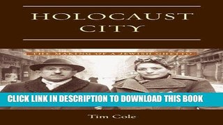 [FREE] Ebook Holocaust City: The Making of a Jewish Ghetto PDF Kindle