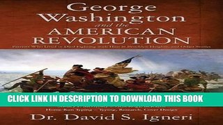 Best Seller George Washington and the American Revolution: Patriots Who Lived or Died Fighting