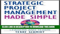 [READ] Kindle Strategic Project Management Made Simple: Practical Tools for Leaders and Teams