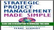 [READ] Kindle Strategic Project Management Made Simple: Practical Tools for Leaders and Teams